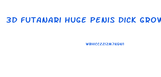 3d Futanari Huge Penis Dick Growth