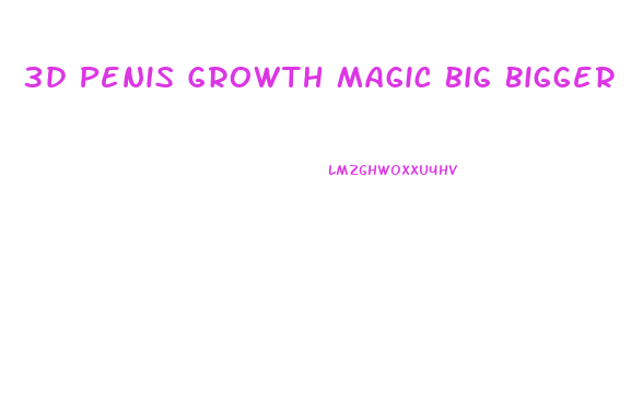 3d Penis Growth Magic Big Bigger