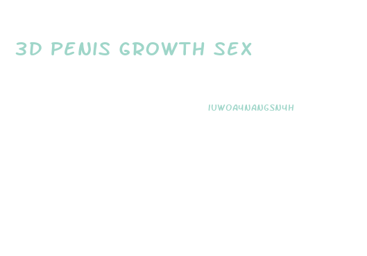 3d Penis Growth Sex