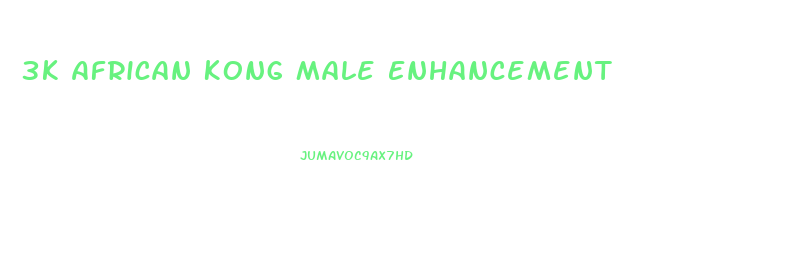 3k African Kong Male Enhancement