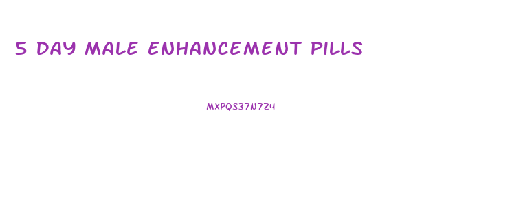 5 Day Male Enhancement Pills