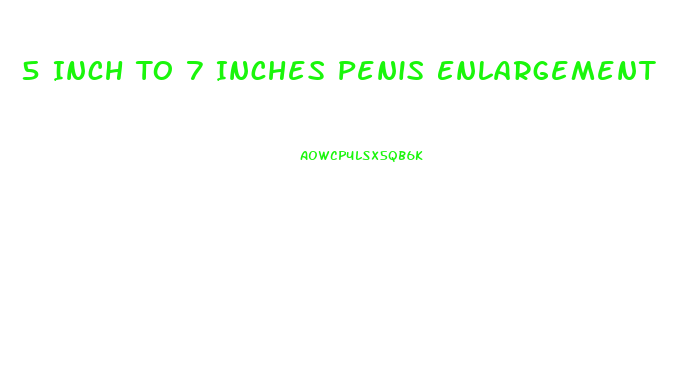 5 Inch To 7 Inches Penis Enlargement