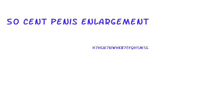 50 Cent Penis Enlargement