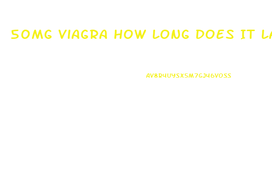 50Mg Viagra How Long Does It Last