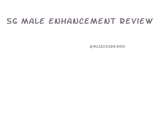 5g Male Enhancement Review