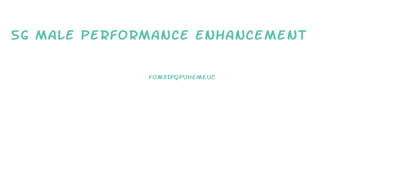 5g Male Performance Enhancement