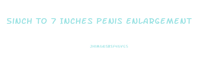 5inch To 7 Inches Penis Enlargement