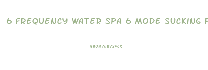 6 Frequency Water Spa 6 Mode Sucking Penis Enlargement Pump