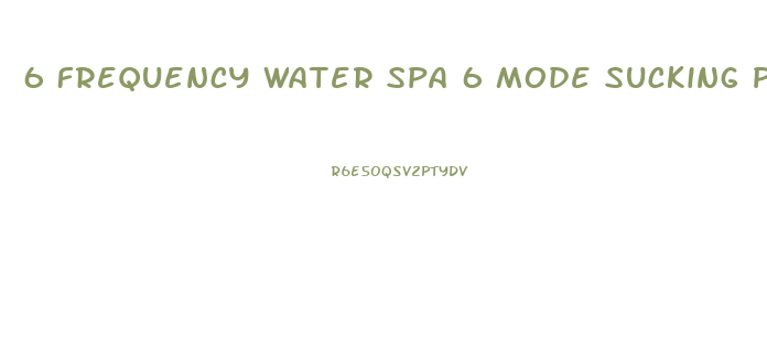 6 Frequency Water Spa 6 Mode Sucking Penis Enlargement Pump
