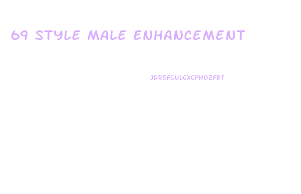 69 Style Male Enhancement