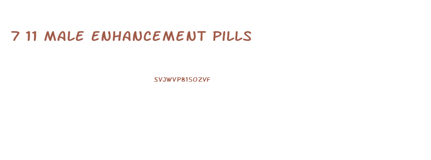 7 11 Male Enhancement Pills