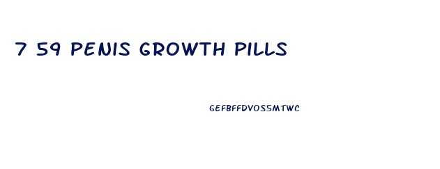 7 59 Penis Growth Pills
