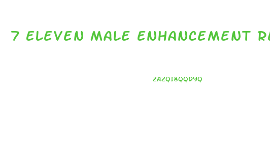 7 Eleven Male Enhancement Reddit