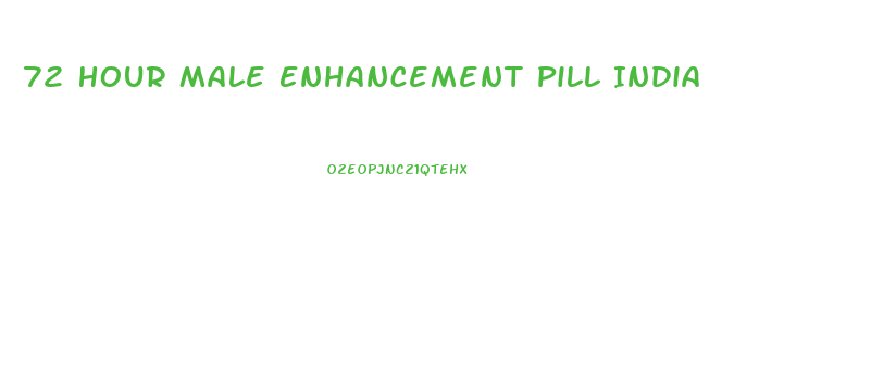 72 Hour Male Enhancement Pill India