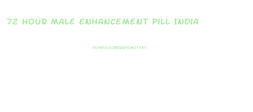 72 Hour Male Enhancement Pill India