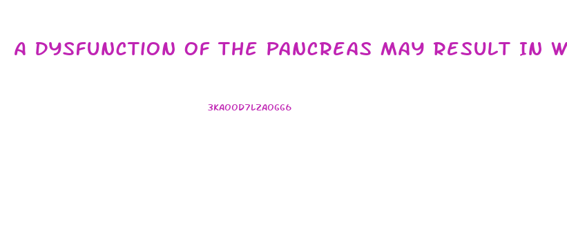 A Dysfunction Of The Pancreas May Result In What Kind Of Endocrine Emergency