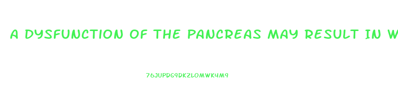 A Dysfunction Of The Pancreas May Result In What Kind Of Endocrine Emergency