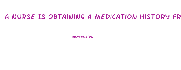 A Nurse Is Obtaining A Medication History From A Client Who Tells The Nurse He Is Taking Sildenafil