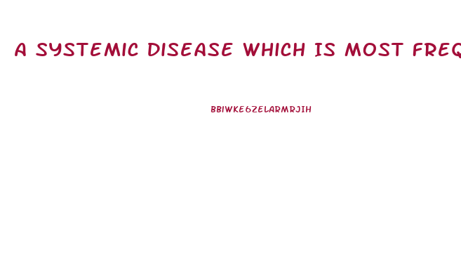 A Systemic Disease Which Is Most Frequently Associated With Secondary Impotence Is