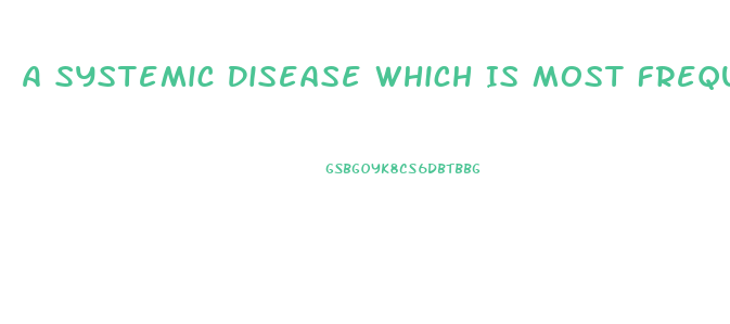 A Systemic Disease Which Is Most Frequently Associated With Secondary Impotence Is