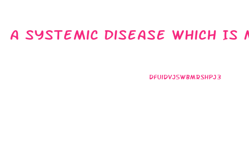 A Systemic Disease Which Is Most Frequently Associated With Secondary Impotence Is