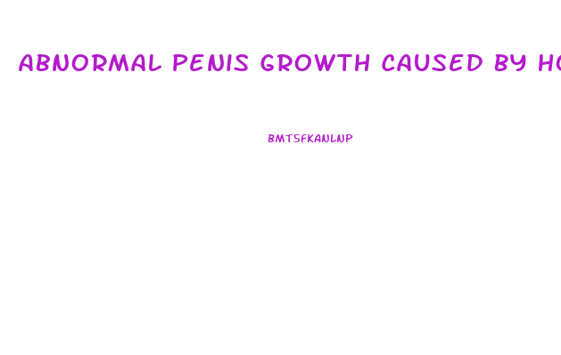 Abnormal Penis Growth Caused By Hormone Disorder