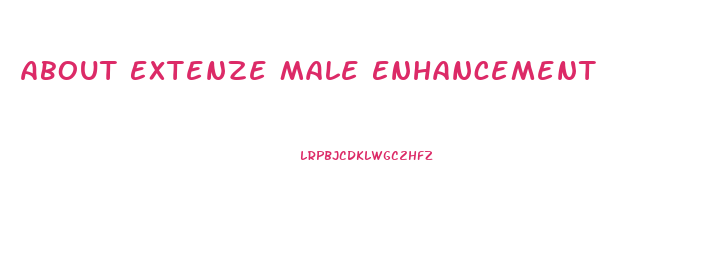 About Extenze Male Enhancement