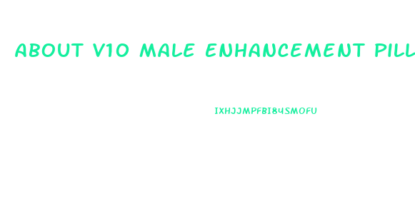 About V10 Male Enhancement Pills