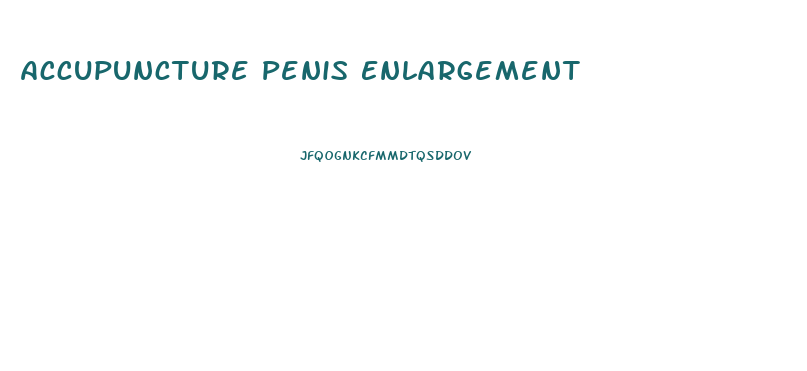 Accupuncture Penis Enlargement