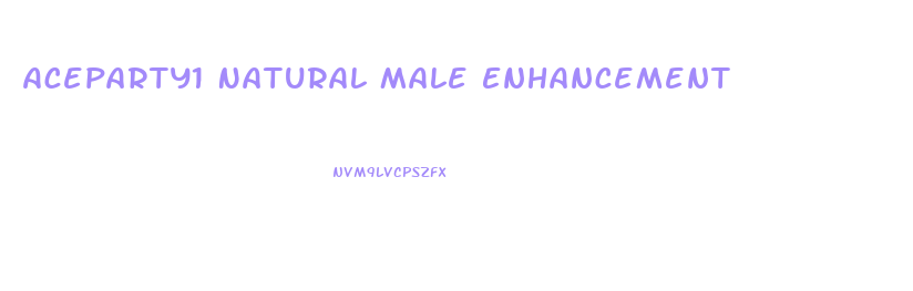 Aceparty1 Natural Male Enhancement