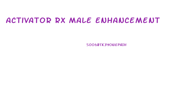Activator Rx Male Enhancement