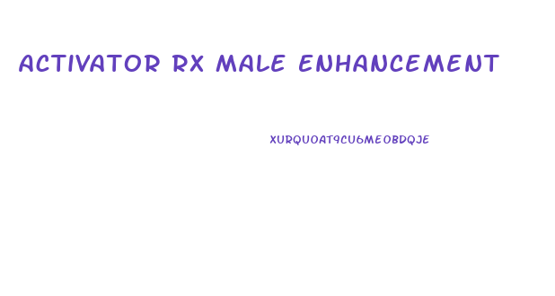 Activator Rx Male Enhancement