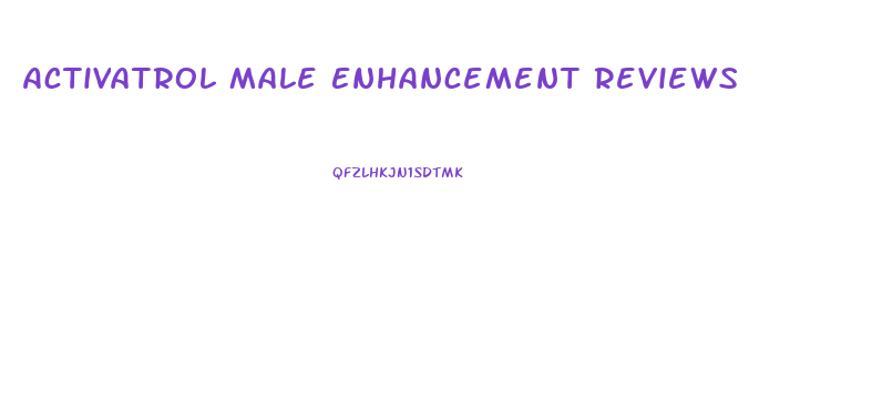 Activatrol Male Enhancement Reviews