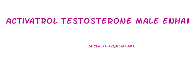 Activatrol Testosterone Male Enhancement