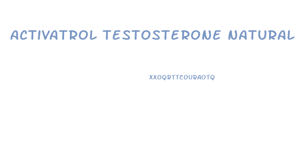 Activatrol Testosterone Natural Male Enhancement