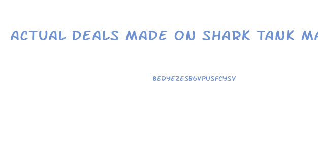 Actual Deals Made On Shark Tank Male Enhancement