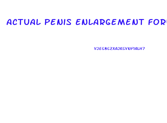 Actual Penis Enlargement Forum