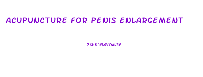 Acupuncture For Penis Enlargement