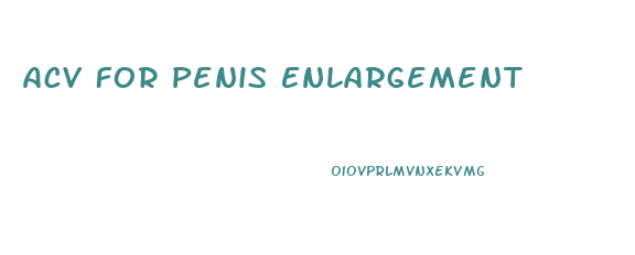 Acv For Penis Enlargement