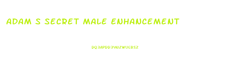 Adam S Secret Male Enhancement