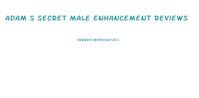 Adam S Secret Male Enhancement Reviews