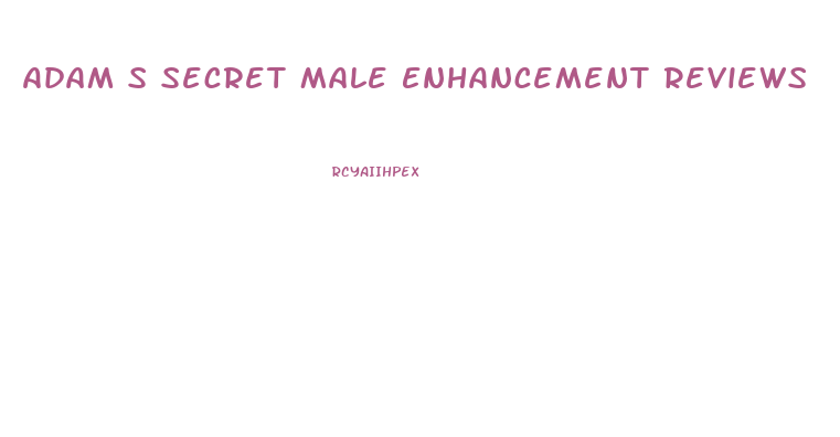 Adam S Secret Male Enhancement Reviews