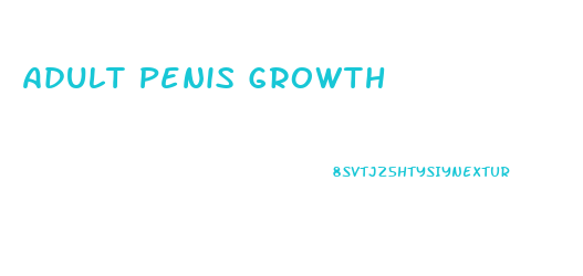 Adult Penis Growth