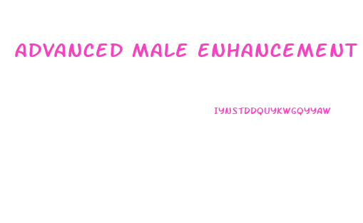 Advanced Male Enhancement Pills