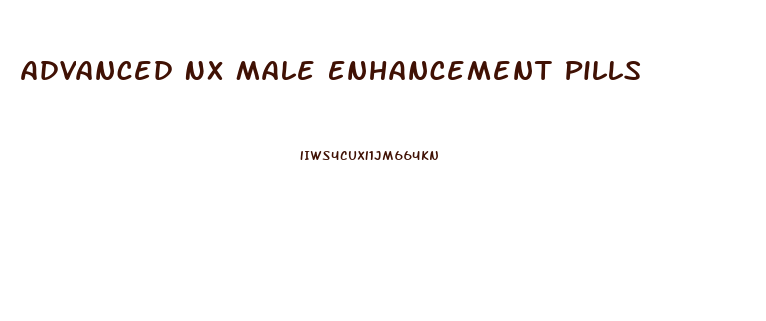 Advanced Nx Male Enhancement Pills