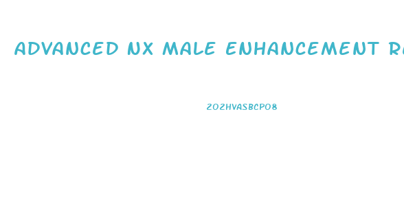 Advanced Nx Male Enhancement Reviews