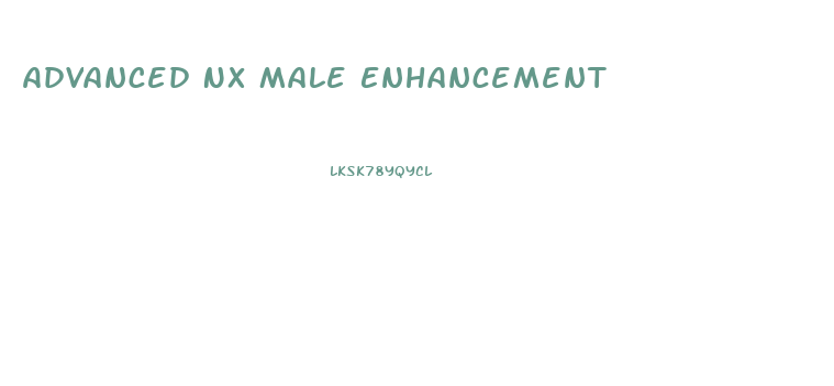 Advanced Nx Male Enhancement