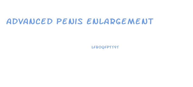 Advanced Penis Enlargement