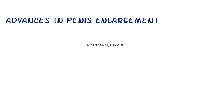 Advances In Penis Enlargement