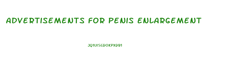 Advertisements For Penis Enlargement